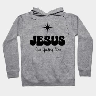 Jesus Our Guiding Star - Christmas Quote - Christian Quote - Holy Night Hoodie